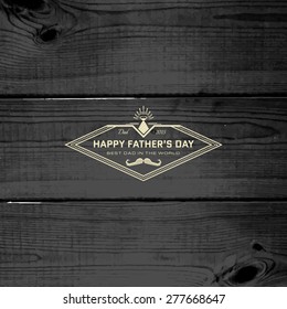 Fathers day badges logos and labels for any use, on wooden background texture