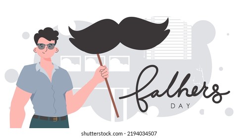 Father's day banner. The guy is holding his mustache on a stick. trendy style. Vector illustration.