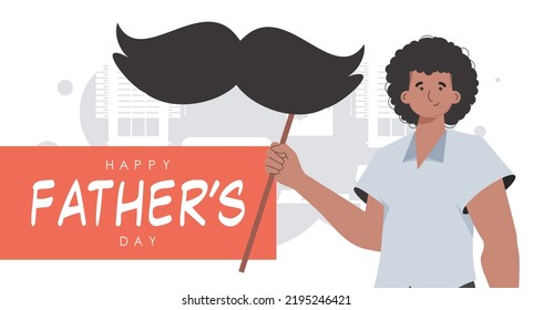 Father's day banner. A man holds a mustache on a stick. Trendy cartoon style. Vector.