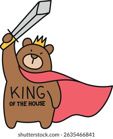 Fathers Day Bear concept. Cute bear hero with a sword and cape, labeled "King of the House. in color line style