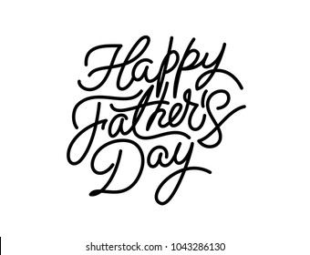 Father's Day beautiful hand made calligraphic lettering quote in original style. Typography design work all done by hand and vectorized at high quality. Mono line template best for greetings and media