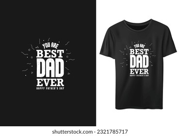 Father's day "Best Dad Ever"typography vector art. Can be used for t-shirt print, mug print, pillows, fashion print design, kids wear, baby shower, greeting and postcard etc.