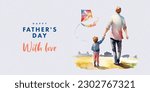 Fathers Day card with cute watercolor illustration of dad with son fly a kite and walking together, modern typography, holiday wishes. Father
