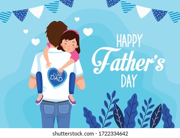 fathers day card with dad carrying daughter characters vector illustration design