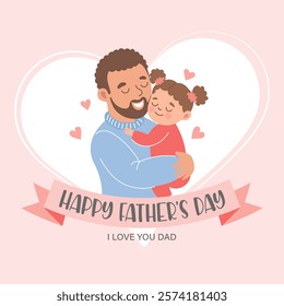 Father's day card. Dad holding little daughter. Holiday illustration in flat style