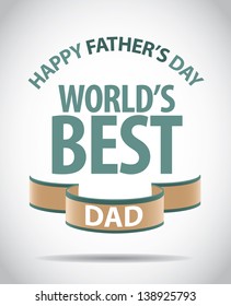 Father's Day Card Design. EPS 10 vector, grouped for easy editing. No open shapes or paths.