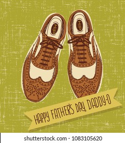 Father's Day card with hand drawn vintage spectator shoes and text banner. Vector illustration.