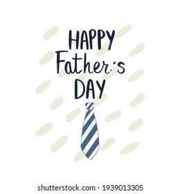 Father's day card, happy fathers day lettering typography and tie. Illustration vector 