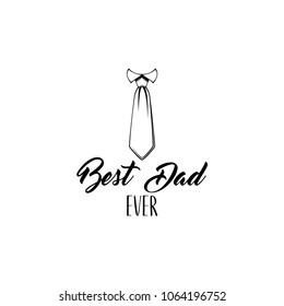 Fathers day card. Necktie, Tie icon. Best dad ever inscription. Vector illustration