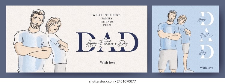 Fathers Day card set with cute watercolor sketch illustration of dad with son standing together, modern typography, holiday wishes. Father's Day templates for poster, cover, banner, social media