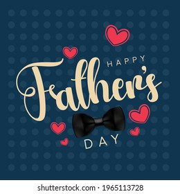 Father's Day is celebrated on different days in different countries. it is a day of honoring fatherhood and paternal bonds, as well as the influence of fathers in society. Vector illustration.