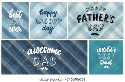 Fathers day collection of cards, posters, banners, signs, prints decorated with hand lettering quotes on blue checkered backgrounds. Holiday typography decor. EPS 10