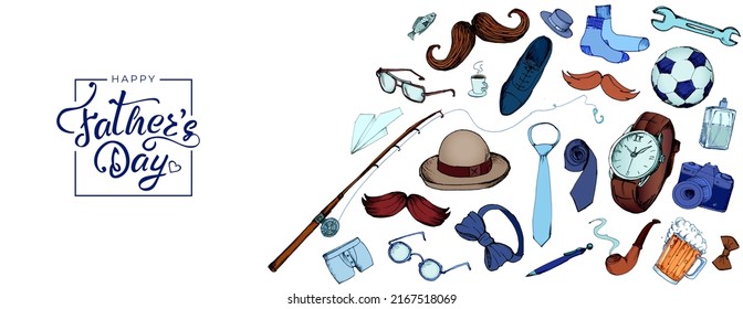 Father's Day collection of hand drawings of male accessories on white background. Card with calligraphy hand drawn lettering. Parenting, fatherhood concept set for summer holiday. Vector illustration