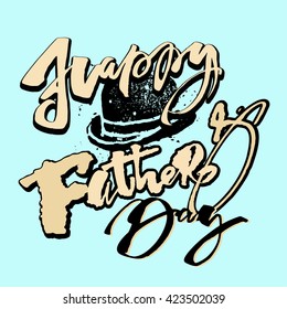 Fathers day concept hand lettering motivation poster. Artistic modern brush calligraphy design for a logo, greeting cards, invitations, posters, banners, 
t-shorts, seasonal greetings illustrations.