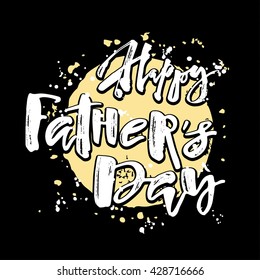 Fathers day concept hand lettering motivation poster. Artistic modern brush calligraphy design for a logo, greeting cards, invitations, posters, banners, 
t-shorts.