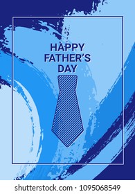 Father's Day cool vector card. Blue cyan paint brush strokes background and text. Dads holiday trendy greeting card with calligraphic Happy Father's Day text and neck tie on blue.