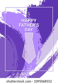 Father's Day cool vector card. Blue violet paint brush strokes background and text. Dads holiday trendy greeting card with calligraphic Happy Father's Day text and neck tie on blue.