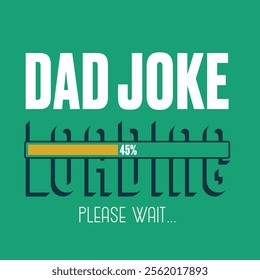 Father's Day Dad Joke typographic vector graphic for t-shirt. 