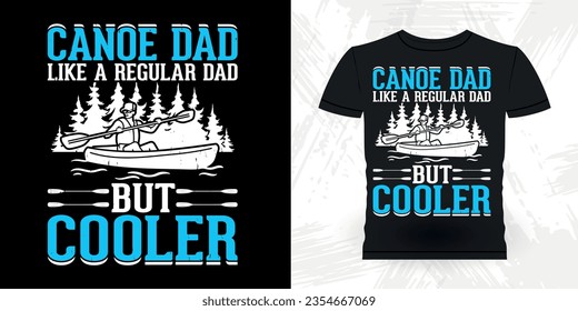 Father's Day Dad Lover Funny Paddling Boat Retro Vintage Kayaking T-shirt Design