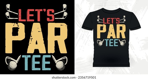 Father's Day Dad Lover Funny Golf Players Golfer Retro Vintage Golfing T-shirt Design