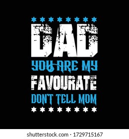 Fathers day, Dad t shirt quote design vector.