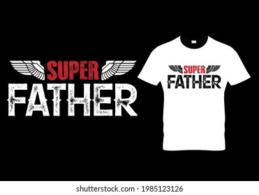 Fathers day dad t shirt design quote - super father.