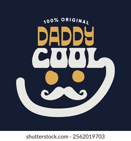  Father's Day Daddy Cool typographic vector graphic for the t-shirt. 