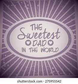Fathers day design over retro background with a label, vector illustration