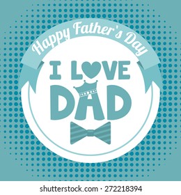 fathers day design, vector illustration eps10 graphic 
