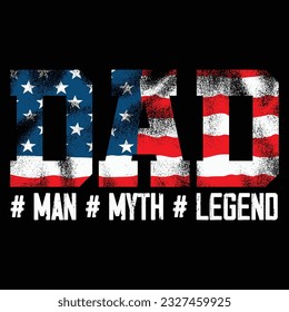 Father's Day Designs , Man Myth Legend , American Flag Dad t-shirt