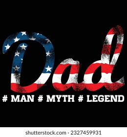 Father's Day Designs , Man Myth Legend , American Flag Dad t-shirt
