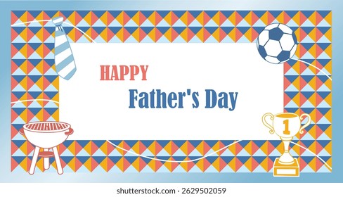 Father's Day Event Banner, advertisement. Colorful Concept   Father's Day party. Poster, flyer, cover, or card. Vectorillustrations barbecue, tie, football, and winners cup. Textbox in the middle.
