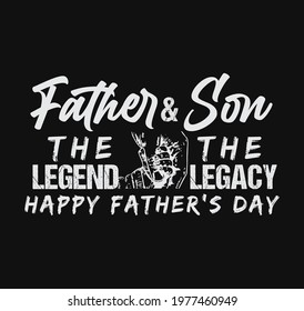 Fathers day father and son the legend the legacy tshirt design vector template. Father's Day Tshirt Design vector file