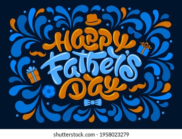 Father's Day festive design. Unusual calligraphy, hand drawn inscription Happy Father's Day, brush lettering. Decorated with colorful elements on blue background. Vector illustration.