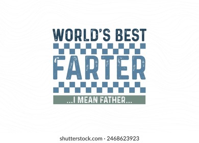 Father's day funny t shirt design. father's day quote saying - World's Best Farther 