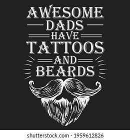 Father's day gift . awesome dad have tattoos and beards T-shirt Funny quotes. T-shirt Design template for Father's day. svg