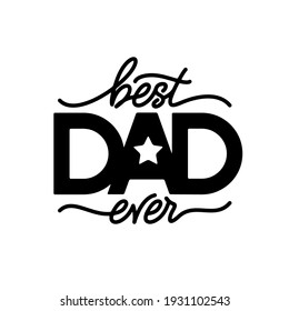 Fathers day gift for dad t-shirt design. Best Dad Ever text Vector vintage illustration.