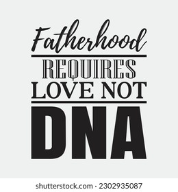 Father's Day Gift for Stepdad Stepfather Love Not DNA Shirt