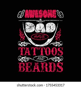 Father's day gift t-shirt. awesome dad have tattoos and beards Funny quotes. T-shirt Design template for Fathers's day.