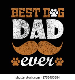 Father's day gift t-shirt. Best dog dad ever Funny quotes. T-shirt Design template for Fathers's day.