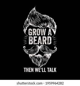 Father's day gift t-shirt. Grow A Beard Then We'll Talk.  beards T-shirt Funny quotes. T-shirt Design template for Father's day. svg