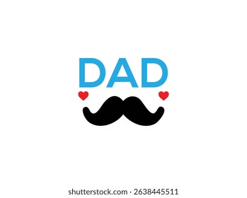Father's Day Graphic with Hearts and Loving MessageIsolated quotes on the white background. Dad congratulation label, badge vector collection. Mustache, hat, stars elements for your design.