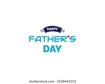 Father's Day Graphic with Hearts and Loving MessageIsolated quotes on the white background. Dad congratulation label, badge vector collection. Mustache, hat, stars elements for your design.