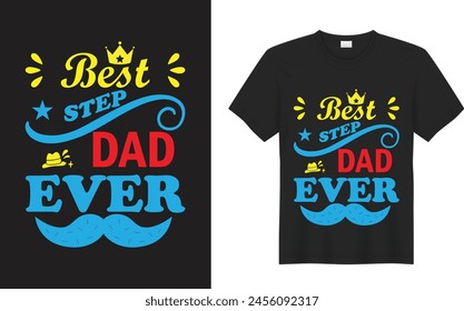 Vätertag Grafik T-Shirt Design. Der beste Stiefvater aller Zeiten. Beste Papa T-Shirts, Papa, Papa, Papa T-Shirt Design, Geschenk T-Shirt, Väter Tag Shirt Vektorgrafiken, Papa Typografie für Poster, Papa Liebhaber Shirts.