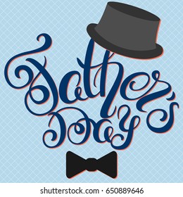 Father's Day. Greeting card with hand draw lettering with a geometric pattern on the background. Handwritten text adorned with a hat and a bow tie. Vector illustration.