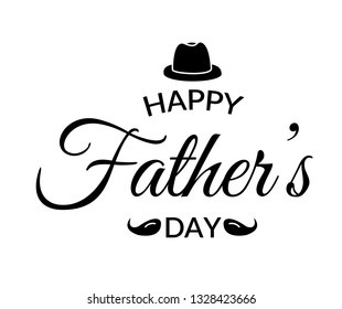 Fathers Day Greeting Card. Lettering Calligraphic Design in black isolated on white background. Happy Fathers Day Inscription with fedora hat and mustache. Simple flat Vector eps10 Design Element