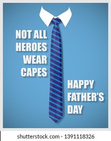 father's day greeting card with not all heroes wear capes typography quote. gift card template with tie and collar