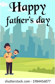 father's day greeting card, or vector poster template, with a view of city buildings, city park, blue sky and white clouds, with illustration of a father holding his child, text writing place.