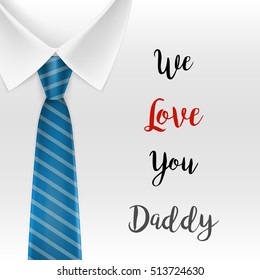 Fathers day Greeting card. We love you daddy text. EPS 10 vector file included