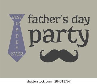 Father's day greeting template. mustache and tie. Unusual funny concept. Best daddy ever. For theme party. vector illustration.